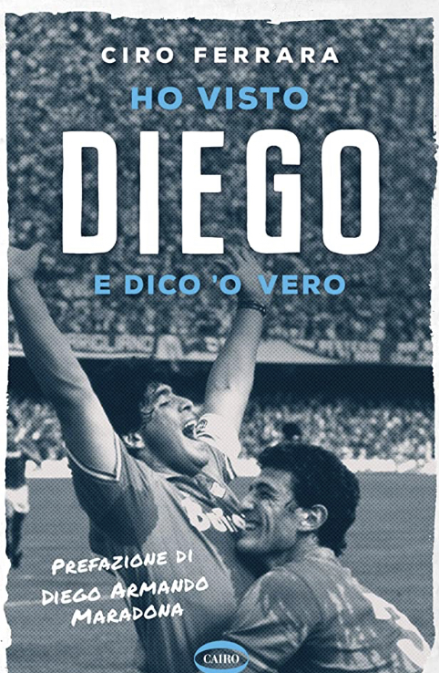 Ho visto Diego e dico ‘o vero di Ciro Ferrara