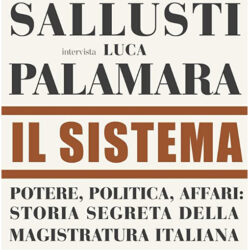 Il Sistema di Luca Palamara e Alessandro Sallusti