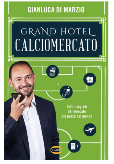 Grand Hotel Calciomercato di Gianluca Di Marzio